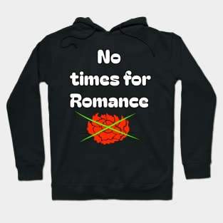 No time for love Hoodie